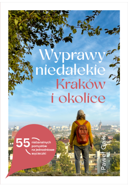 Wyprawy niedalekie. Kraków...