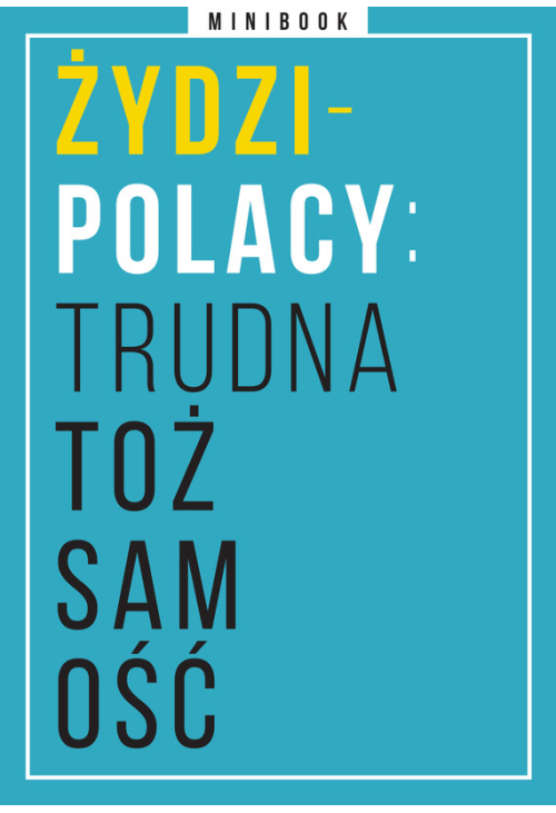 Żydzi-Polacy: trudna tożsamość. Minibook