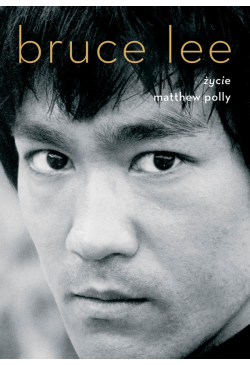 Bruce Lee. Życie