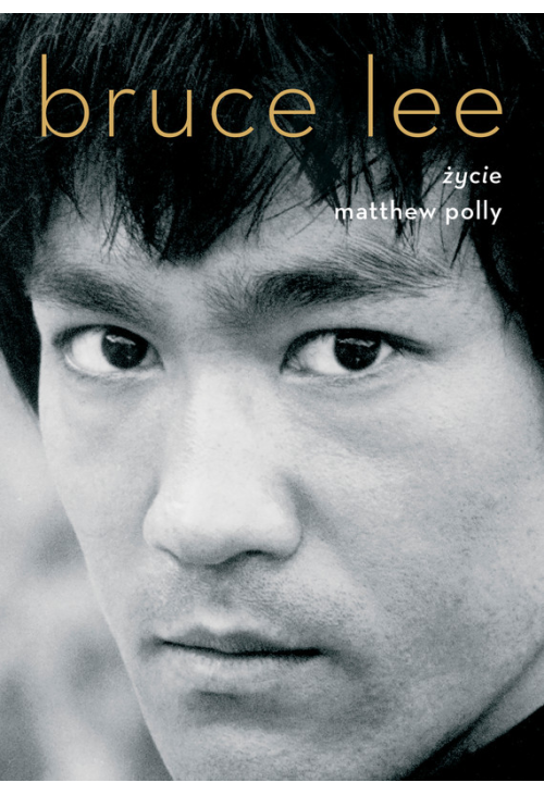 Bruce Lee. Życie