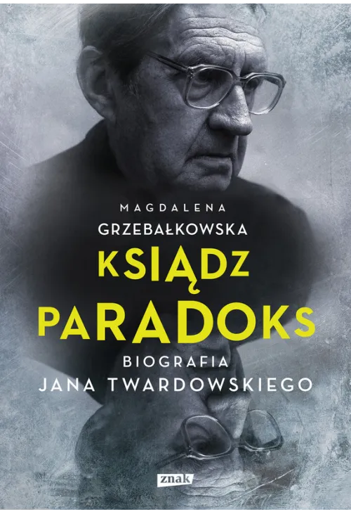 Ksiądz Paradoks. Biografia Jana Twardowskiego