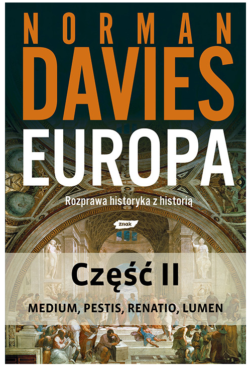 Europa. Rozprawa historyka z historią. Część 2