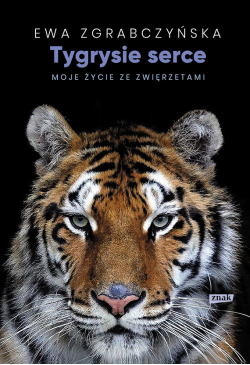 Tygrysie serce. Moje życie...