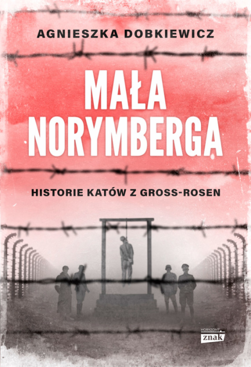Mała Norymberga. Historie katów z Gross Rosen