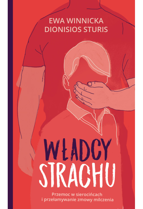 Władcy strachu. Przemoc w sierocińcach i przełamywanie zmowy milczenia