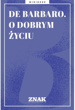 De Barbaro. O dobrym życiu