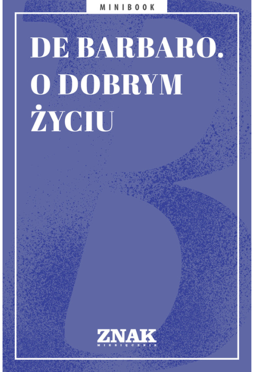 De Barbaro. O dobrym życiu