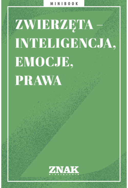 Zwierzęta – inteligencja, emocje, prawa