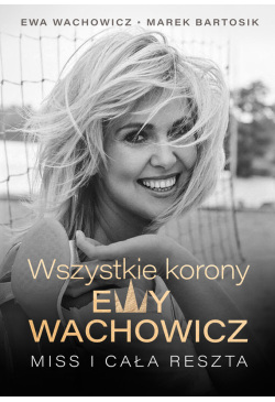 Wszystkie korony Ewy Wachowicz