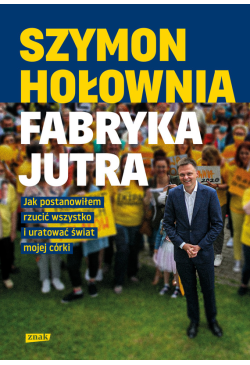 Fabryka jutra. Jak...