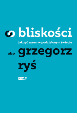 O bliskości. Jak żyć razem...