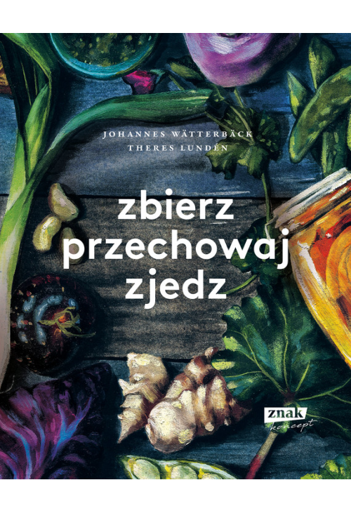 Zbierz, przechowaj, zjedz