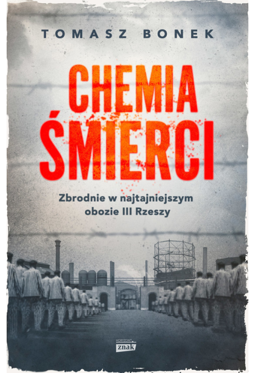 Chemia śmierci. Zbrodnie w najtajniejszym obozie III Rzeszy