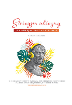 Stoicyzm uliczny. Jak...