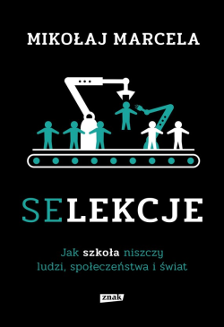 Selekcje. Jak szkoła...
