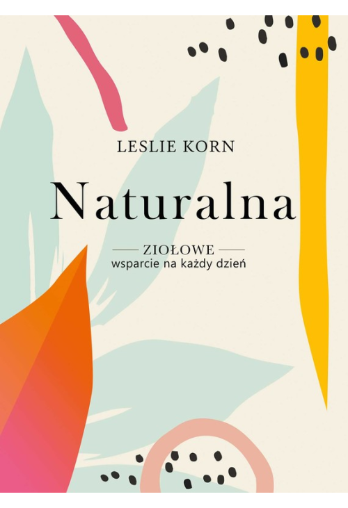 Naturalna. Ziołowe wsparcie na każdy dzień