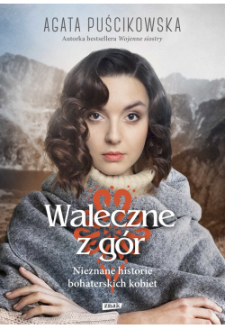 Waleczne z gór. Nieznane...