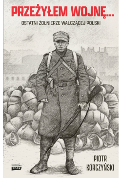 Przeżyłem wojnę... Ostatni...