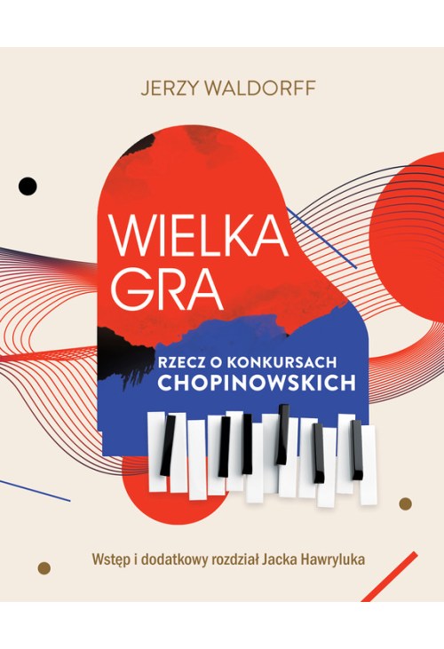 Wielka gra. Rzecz o Konkursach Chopinowskich