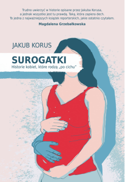 Surogatki. Historie kobiet,...
