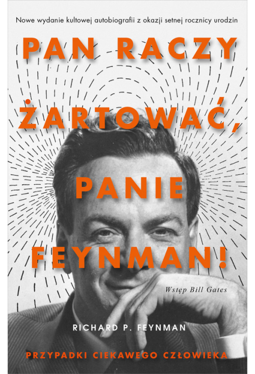 „Pan raczy żartować, panie Feynman!”. Przypadki ciekawego człowieka