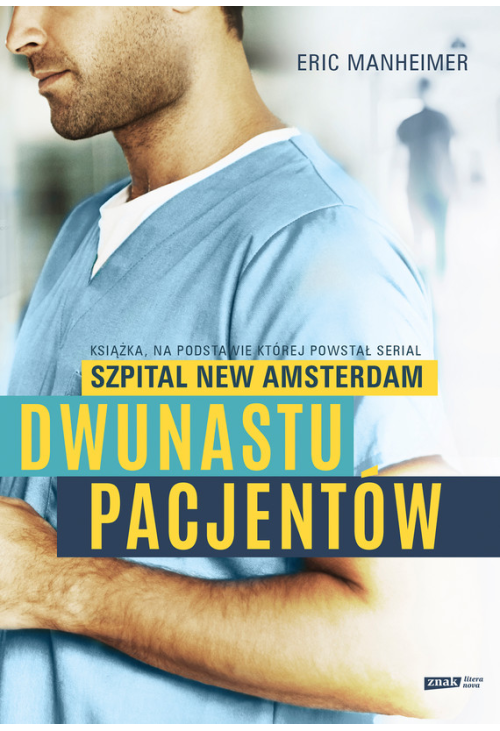 Dwunastu pacjentów. Książka, na podstawie której powstał serial "Szpital New Amsterdam"