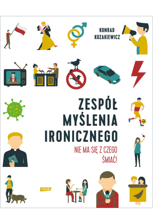 Zespół Myślenia Ironicznego. Nie ma się z czego śmiać!