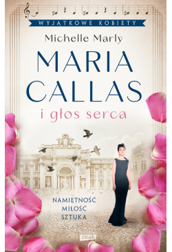 Maria Callas i głos serca