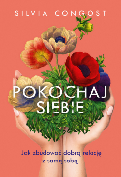 Pokochaj siebie. Jak...