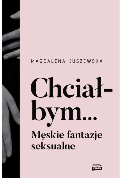 Chciałbym... Męskie fantazje seksualne
