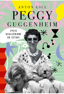 Peggy Guggenheim. Życie...