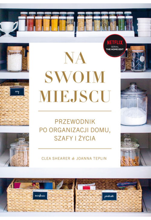 Na swoim miejscu. Przewodnik po organizacji domu, szafy i życia
