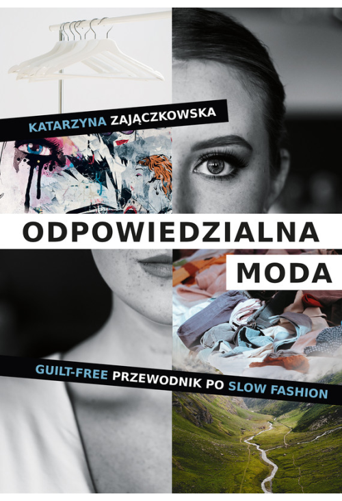 Odpowiedzialna moda. Guilt-free przewodnik po slow fashion