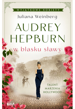 Audrey Hepburn w blasku sławy