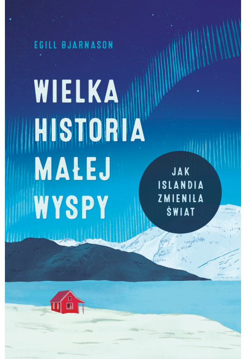 Wielka historia małej wyspy. Jak Islandia zmieniła świat