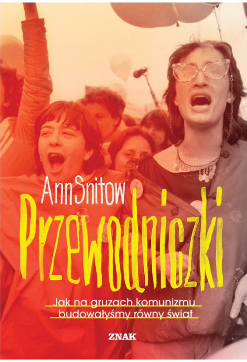 Przewodniczki. Jak na gruzach komunizmu budowałyśmy równy świat