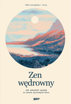 Zen wędrowny. Jak odnaleźć...