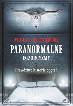 Paranormalne. Egzorcyzmy....
