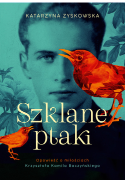 Szklane ptaki. Opowieść o...