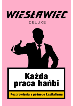Każda praca hańbi....