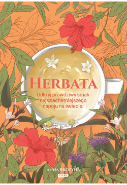 Herbata. Odkryj prawdziwy...