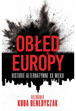 Obłęd Europy. Historie...