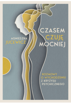 Czasem czuję mocniej....