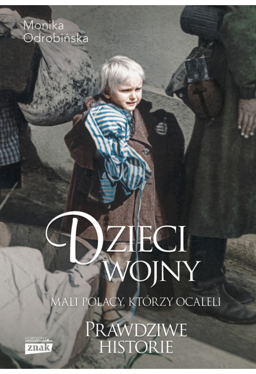 Dzieci wojny. Mali Polacy, którzy ocaleli