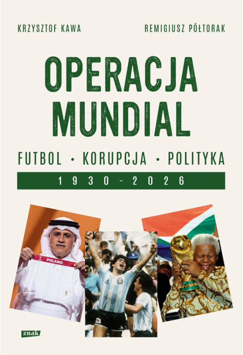 Operacja mundial. Futbol, korupcja, polityka. 1930–2026