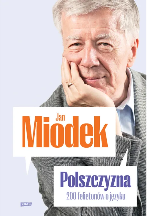 Polszczyzna. 200 felietonów o języku