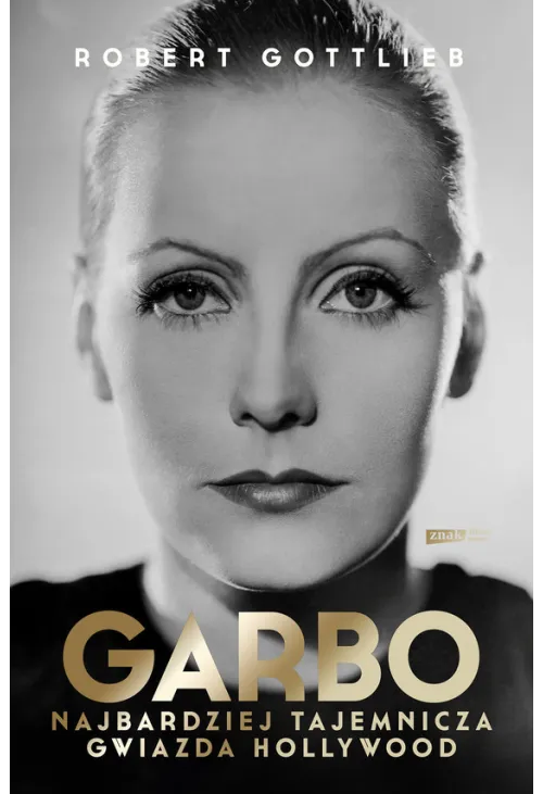 Garbo. Najbardziej tajemnicza gwiazda Hollywood