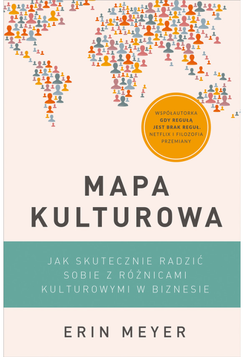 Mapa kulturowa. Jak skutecznie radzić sobie z różnicami kulturowymi w biznesie