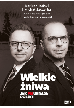 Wielkie żniwa. Jak PiS...