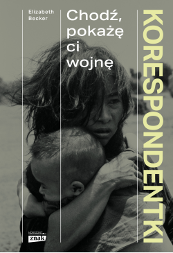 Korespondentki. Chodź,...